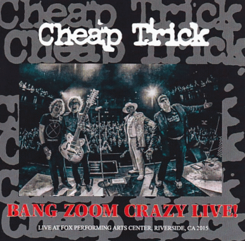 Cheap Trick : Bang Zoom Crazy Live